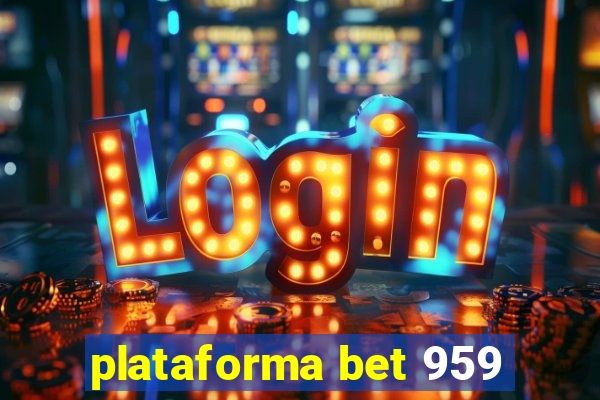 plataforma bet 959